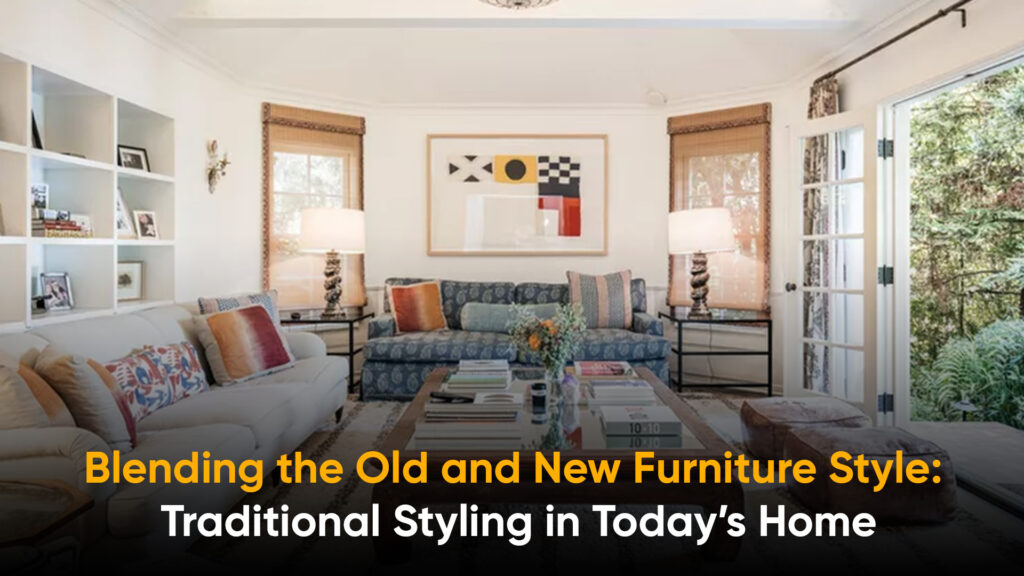 Blending the Old and New Furniture Style
