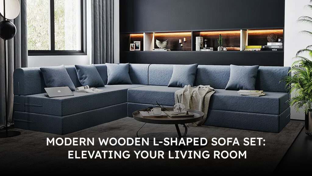 Modern Wooden L-Shaped Sofa Set